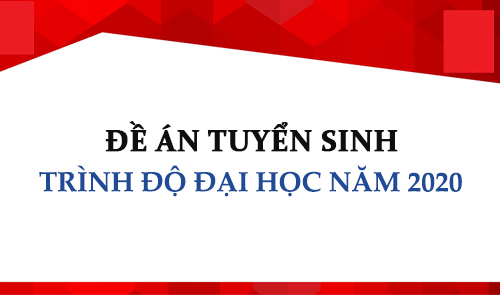 Đề án tuyển sinh đại học 2020